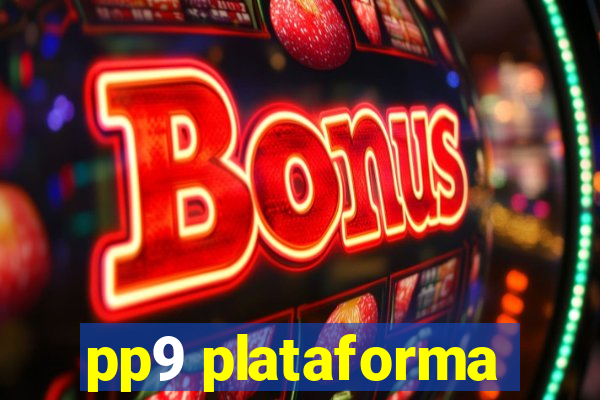 pp9 plataforma